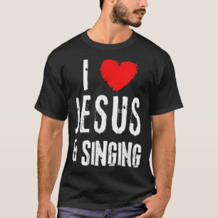 Vintage Grunge I Love JESUS And SINGING, Christian T-Shirt