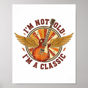 Vintage Guitar I'm Not Old I'm A Clic Tee Musician Poster