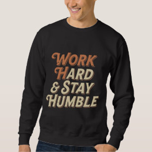 “Vintage hand-lettered quote, distressed texture, Sweatshirt