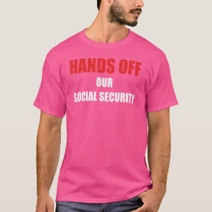 Vintage Hands Off Our Social Security Meme Politi T-Shirt