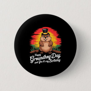 Vintage Happy Groundhog Day Yes Its My Birthday 2 Inch Round Button