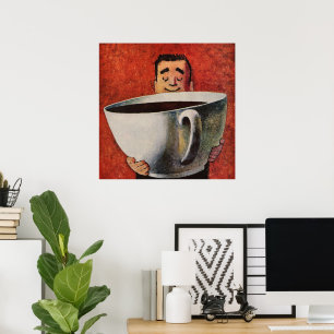 Vintage Happy Man Drinking Giant Cup of Coffee Poster