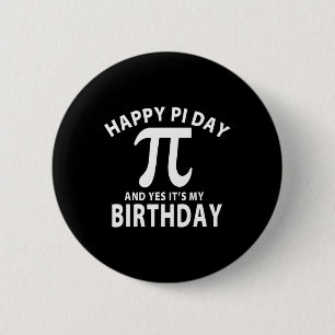 Vintage Happy Pi Day And Yes It's My Birthday 2 Inch Round Button