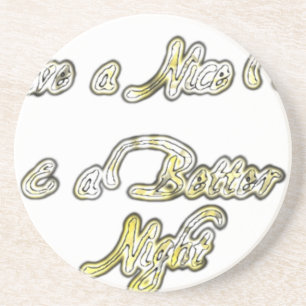 Vintage Have a Nice Day and a Better Night with Gr Coaster