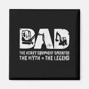 Vintage Heavy Equipment Operator Dad The Myth The  Magnet