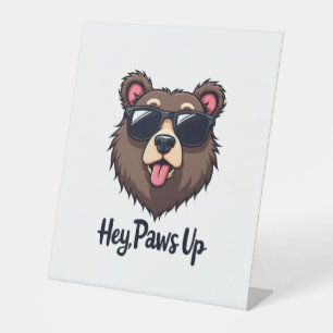 Vintage Hey Paws Up Bear with Sunglasses Funny Dog Pedestal Sign