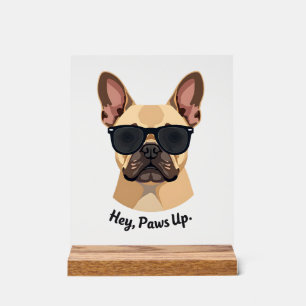 Vintage Hey, Paws Up French Bulldog Sunglasses Gra Acrylic Sign