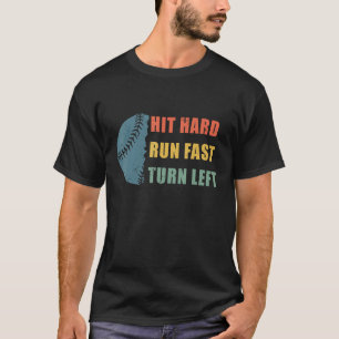Vintage Hit Hard Run Fast Turn Left  Baseball T-Shirt