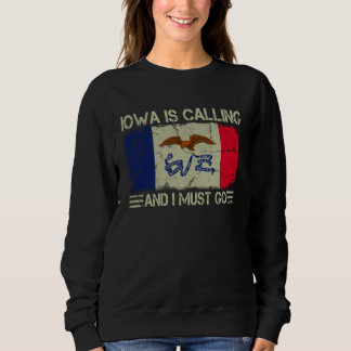 Vintage Home State Flag Iowa is Calling and I Must Sweatshirt