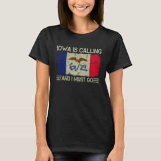 Vintage Home State Flag Iowa is Calling and I Must T-Shirt