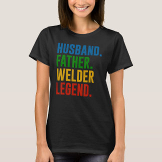 Vintage Husband Father Welder Legend Retro T-Shirt