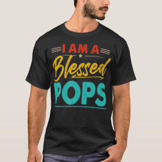 Vintage I Am A Blessed Pops Happy Father's Day Pro T-Shirt