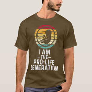 Vintage I Am The ProLife Generation Save Unborn T-Shirt