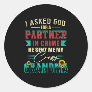Vintage I Asked God For A Partner In Crime Grandma Classic Round Sticker