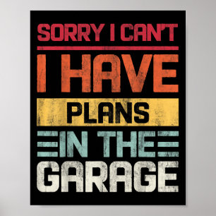 Vintage I Can't I Have Plans In The Garage Saying  Poster