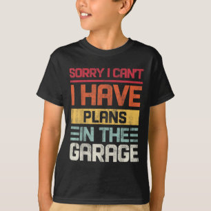 Vintage I Can't I Have Plans In The Garage Saying T-Shirt