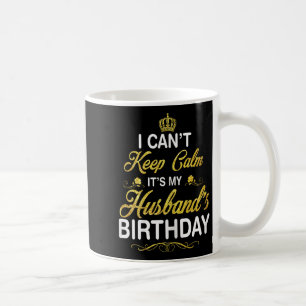 Vintage I Can't Keep Calm It's My Husband's Birthd Coffee Mug