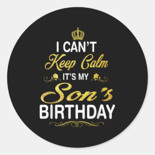 Vintage I Can't Keep Calm It's My Son's Birthday  Classic Round Sticker