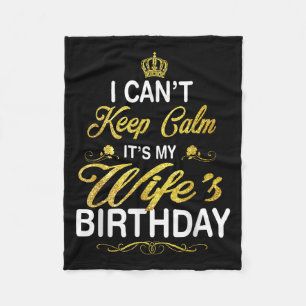 Vintage I Can't Keep Calm It's My Wife's Birthday Fleece Blanket