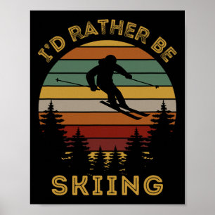 Vintage I’d Rather Be Skiing Retro Ski Lover Snow Poster