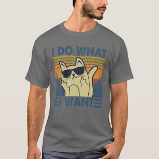 Vintage I Do What I Want Funny Cat Lovers Men Wome T-Shirt