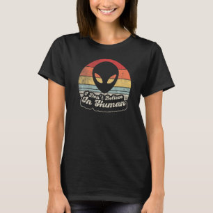 Vintage I Don't Believe In Humans  Alien Space   1 T-Shirt