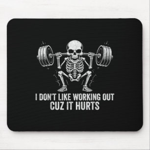 Vintage I Dont Like Working Out Cuz It Hurts Funny Mouse Pad