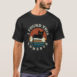 Vintage I Found This Humerus Cat Women - Pun Joke T-Shirt