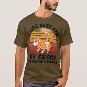 Vintage I Like Beer & My Corgi & Maybe 3 People Dr T-Shirt