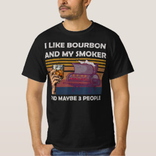 Vintage I Like Bourbon My Smoker 3 People Gifts T-Shirt
