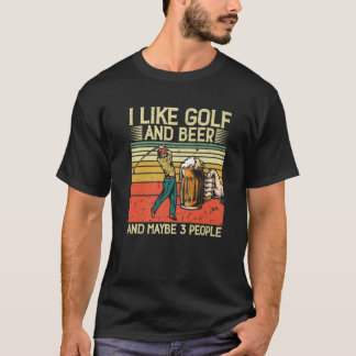 Vintage I Like Golf And Beer And Maybe 3 People T-Shirt