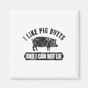 Vintage I Like Pig Butts And I Cannot Lie Funny Bb Magnet