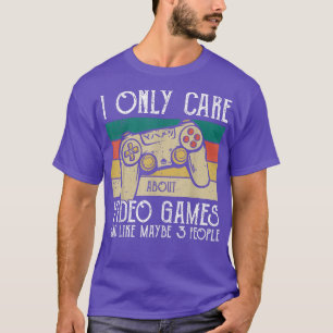Vintage I Only Care About Video Games & Like Maybe T-Shirt