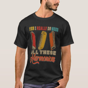 Vintage I Really Do Need All These Harmonicas Musi T-Shirt