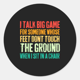 Vintage I Talk Big Game For Someone Whose Feet Don Classic Round Sticker