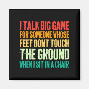 Vintage I Talk Big Game For Someone Whose Feet Don Magnet