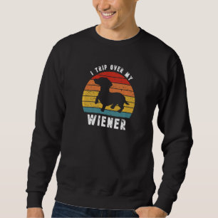 Vintage I Trip Over My Weiner Funny Dachshund Wein Sweatshirt