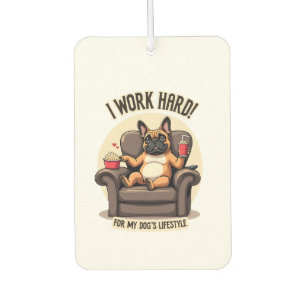 Vintage I Work Hard for My Dog's Lifestyle French  Air Freshener