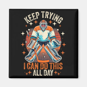 Vintage Ice Hockey Goalie Keep Trying I Can Do Thi Magnet