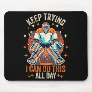 Vintage Ice Hockey Goalie Keep Trying I Can Do Thi Mouse Pad
