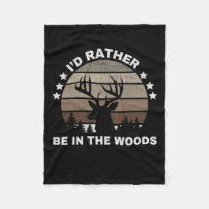Vintage I'd Rather Be In The Woods Deer Hunting Fleece Blanket