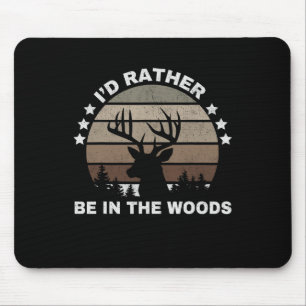 Vintage I'd Rather Be In The Woods Deer Hunting Mouse Pad