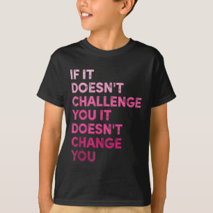 Vintage If It Doesn't Challenge You It Won't. Moti T-Shirt