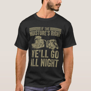 Vintage If The Moisture's Right We'll Go All Night T-Shirt