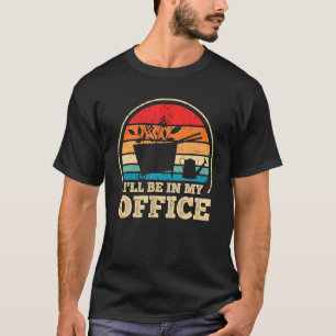 Vintage I'll Be In My Office Gardener  Garden T-Shirt