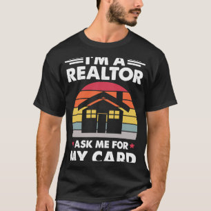 Vintage Im A Realtor Ask Card  Real Estate Agent T-Shirt