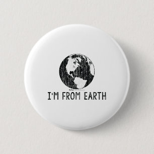 Vintage I'm From Earth World Earth Day Environment 2 Inch Round Button