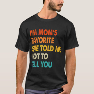 Vintage I'm Mom's Favorite Sibling Family Humor So T-Shirt