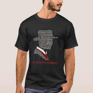 Vintage I'm-Your-Huckleberry Cowboy Quote And Funn T-Shirt
