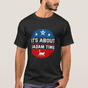 Vintage It s About Madam Time Harris 2024 Kamala C T-Shirt